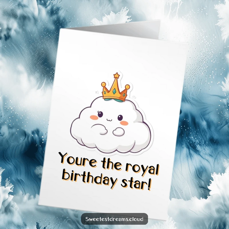Funny Free Printable birthday card with a cloud character wearing a small crown, floating majestically on gentle mist.