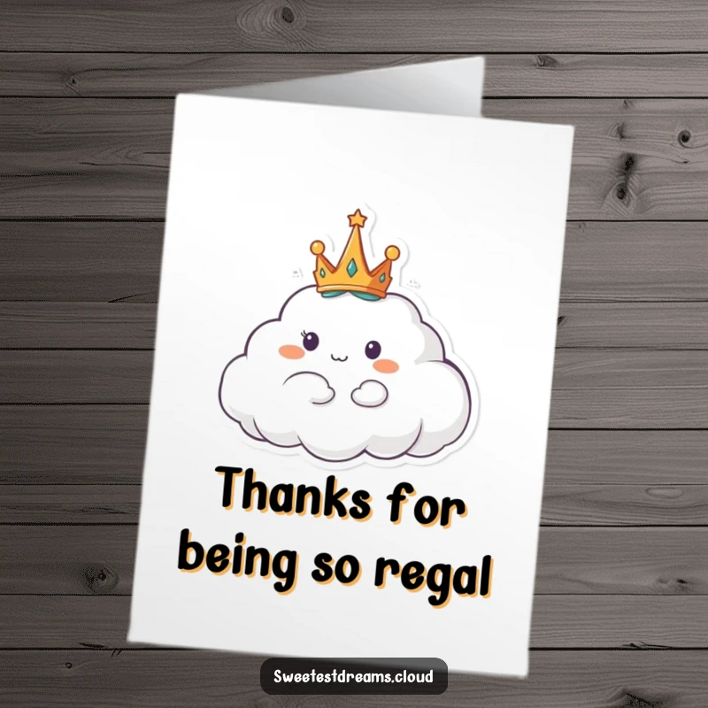 Funny Free Printable thank you card with a cloud character wearing a tiny crown, majestically drifting on soft, ethereal mist.