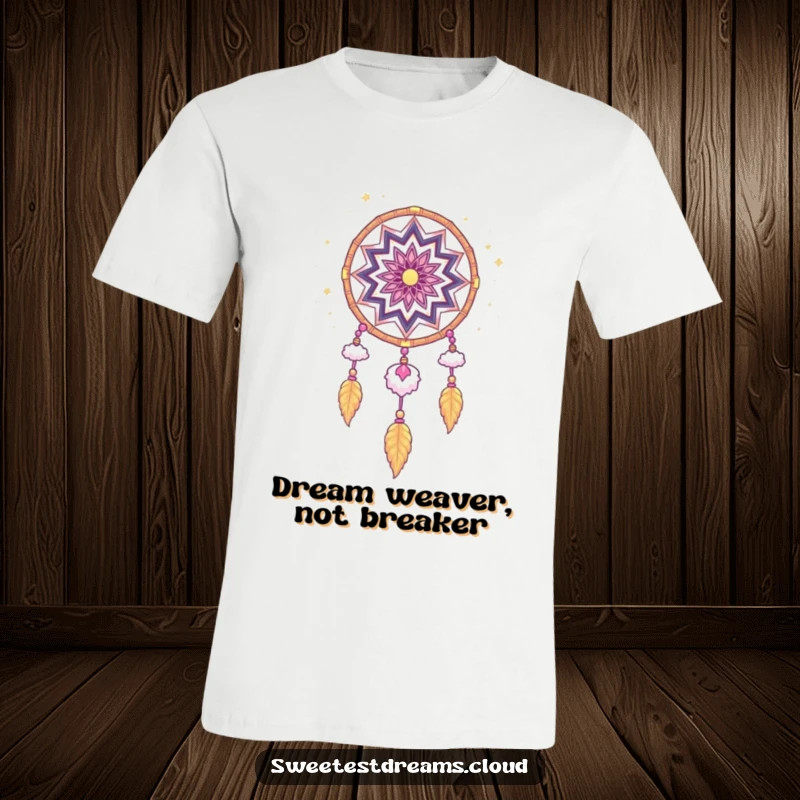 Funny Dream Catcher T-Shirt featuring a whimsical design of stardust and soft clouds, perfect for expressing a dreamy and humorous personality.